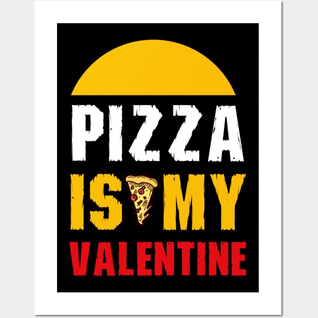 Pizza is My Valentine Wall Art by JB's Design Store